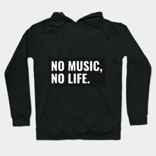 No music, no life. Hoodie